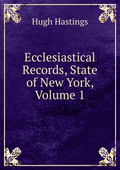 Ecclesiastical Records, State of New York, Volume 1