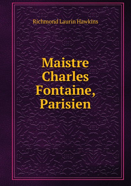 Maistre Charles Fontaine, Parisien