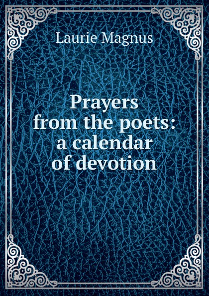 Prayers from the poets: a calendar of devotion