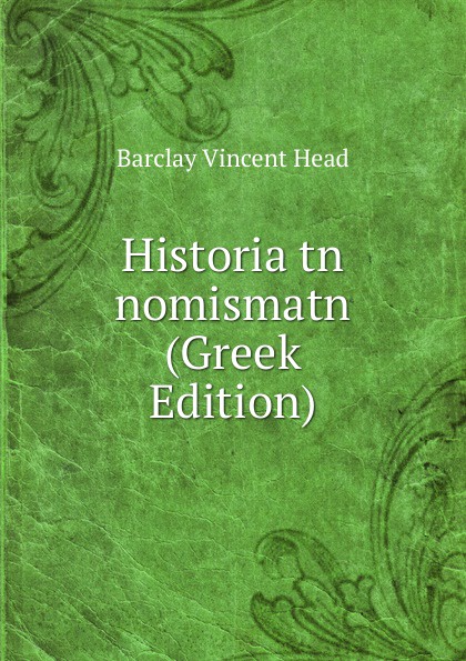 Historia tn nomismatn (Greek Edition)