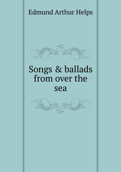 Songs . ballads from over the sea