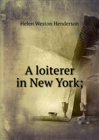 A loiterer in New York;