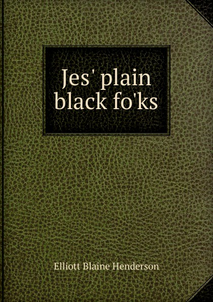 Jes. plain black fo.ks