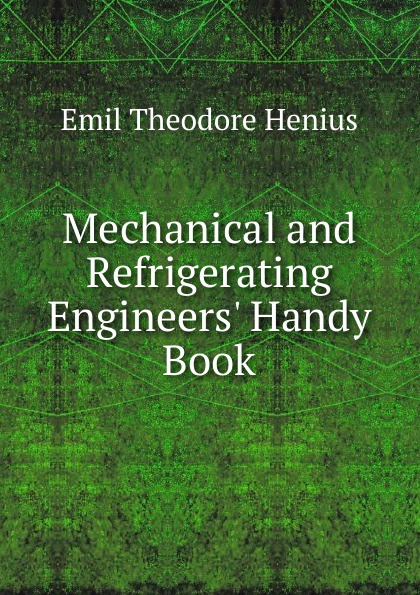 Mechanical and Refrigerating Engineers. Handy Book