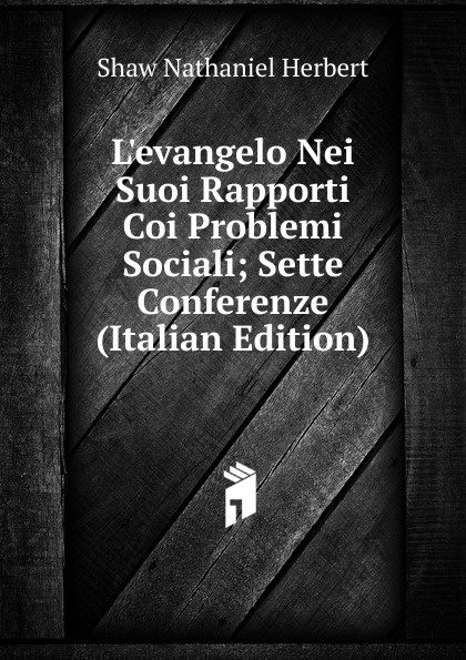 L.evangelo Nei Suoi Rapporti Coi Problemi Sociali; Sette Conferenze (Italian Edition)