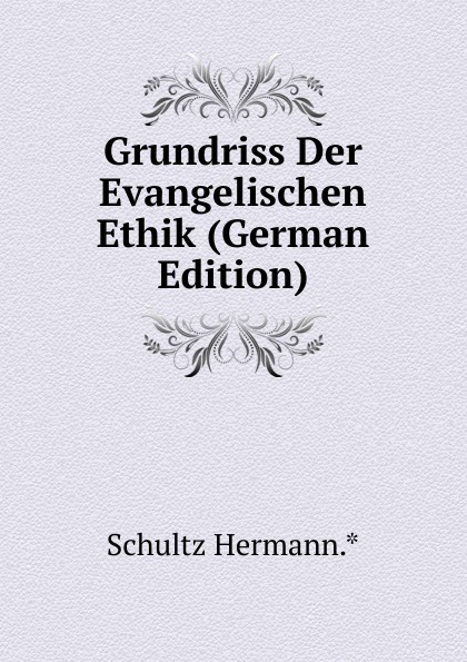 Grundriss Der Evangelischen Ethik (German Edition)