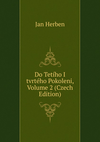 Do Tetiho I tvrteho Pokoleni, Volume 2 (Czech Edition)