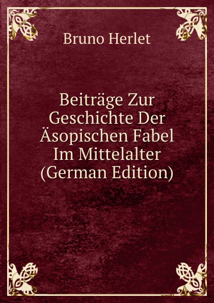 Beitrage Zur Geschichte Der Asopischen Fabel Im Mittelalter (German Edition)