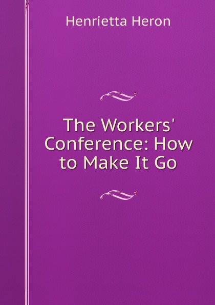 The Workers. Conference: How to Make It Go