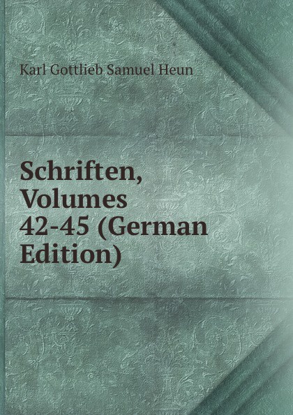 Schriften, Volumes 42-45 (German Edition)