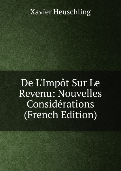 De L.Impot Sur Le Revenu: Nouvelles Considerations (French Edition)