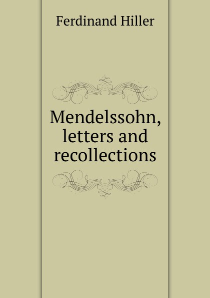 Mendelssohn, letters and recollections