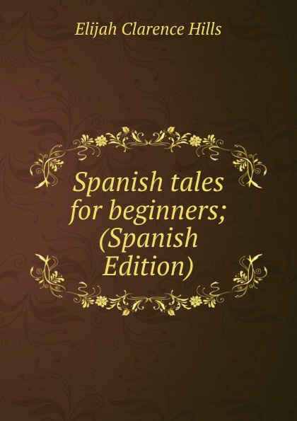 Spanish tales for beginners; (Spanish Edition)