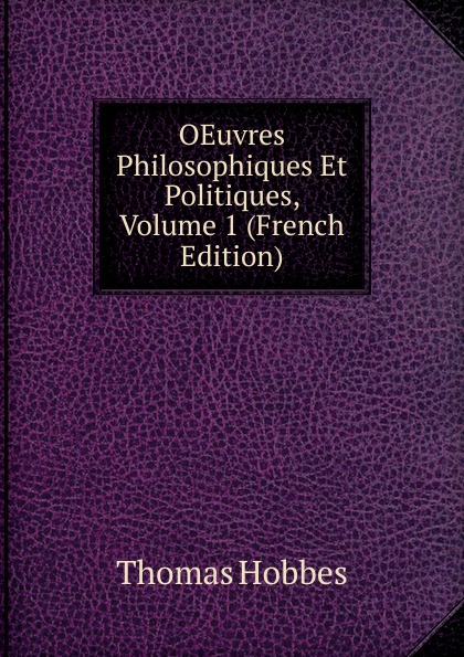 OEuvres Philosophiques Et Politiques, Volume 1 (French Edition)