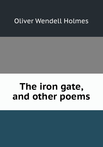 The iron gate, and other poems.