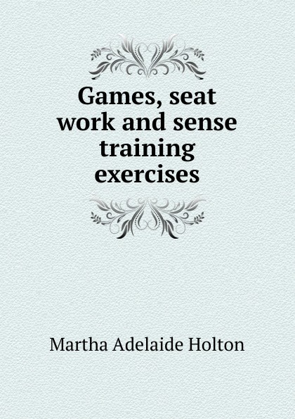 Games, seat work and sense training exercises