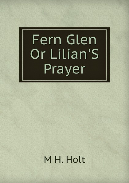 Fern Glen Or Lilian.S Prayer