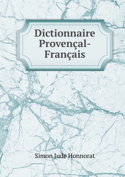 Dictionnaire Provencal-Francais