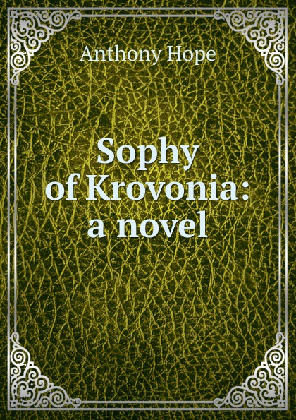 Sophy of Krovonia: a novel