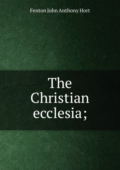 The Christian ecclesia;