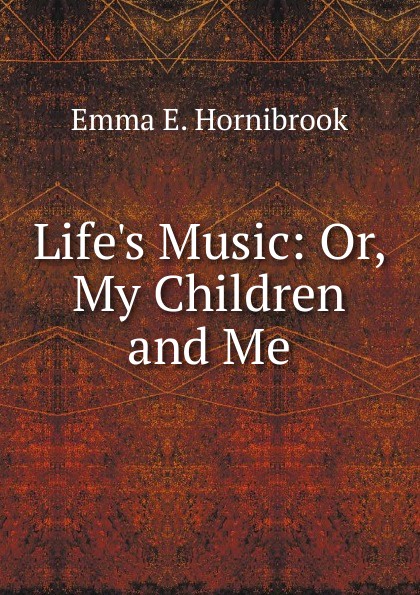 Life.s Music: Or, My Children and Me