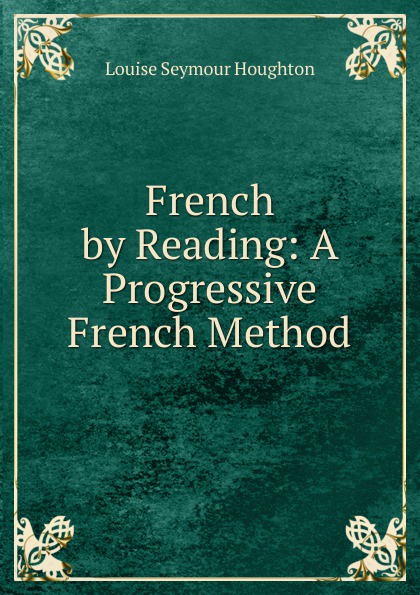 French by Reading: A Progressive French Method