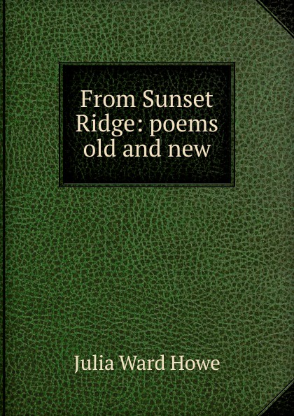 From Sunset Ridge: poems old and new