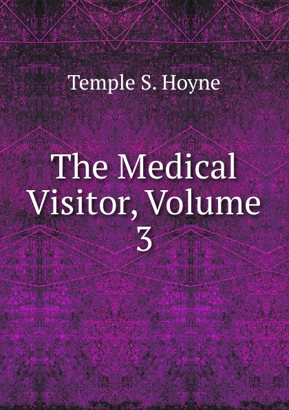 The Medical Visitor, Volume 3