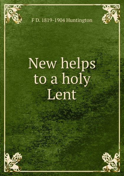 New helps to a holy Lent