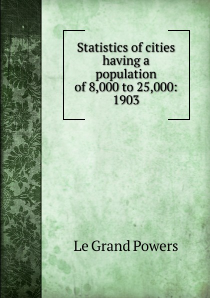 Statistics of cities having a population of 8,000 to 25,000: 1903