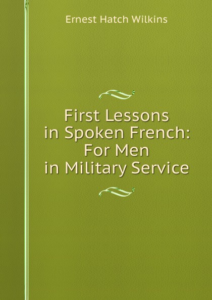 First Lessons in Spoken French: For Men in Military Service