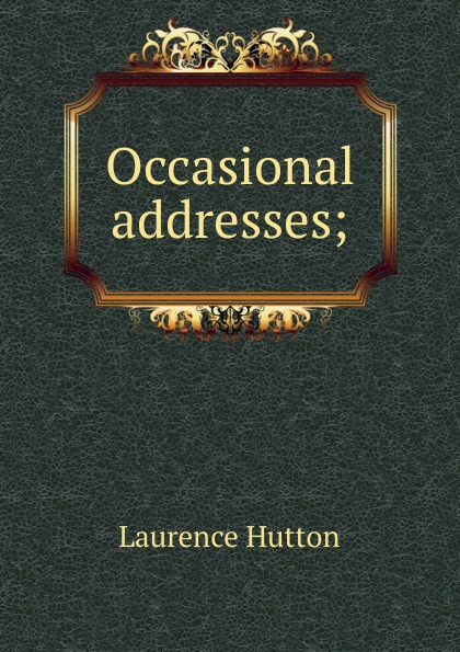 Occasional addresses;