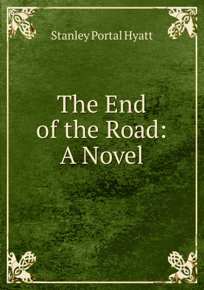 The End of the Road: A Novel