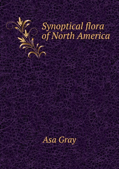 Synoptical flora of North America