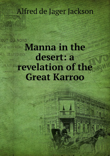 Manna in the desert: a revelation of the Great Karroo