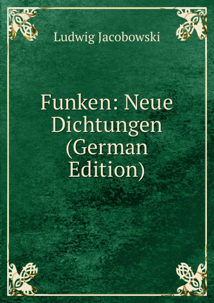 Funken: Neue Dichtungen (German Edition)
