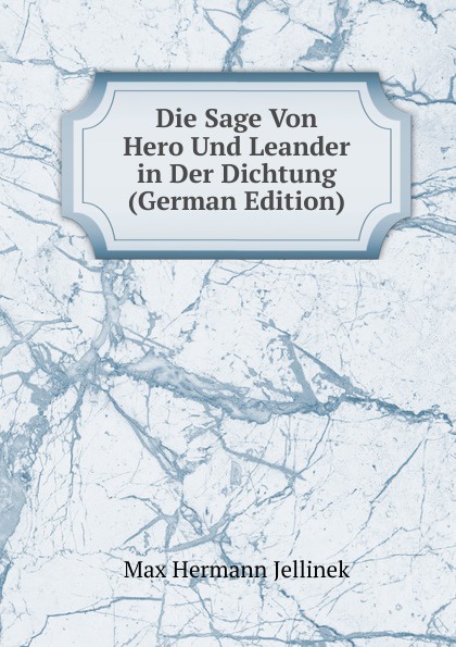 Die Sage Von Hero Und Leander in Der Dichtung (German Edition)