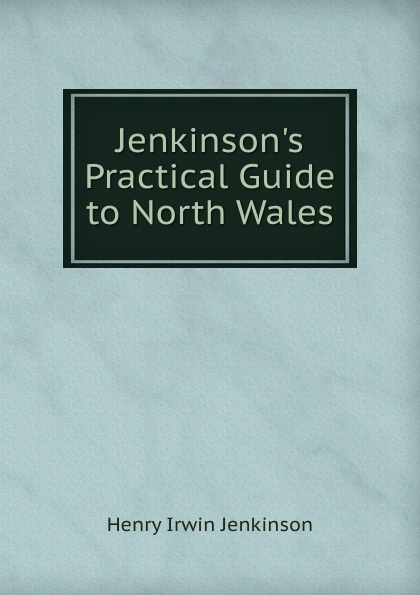 Jenkinson.s Practical Guide to North Wales