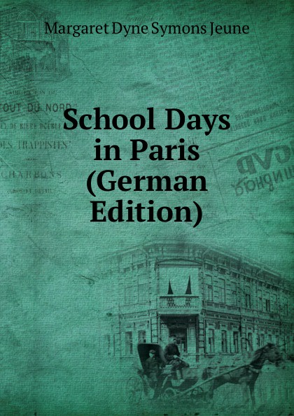 School Days in Paris (German Edition)