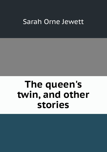 The queen.s twin, and other stories