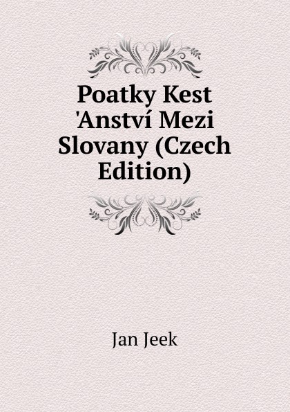 Poatky Kest .Anstvi Mezi Slovany (Czech Edition)