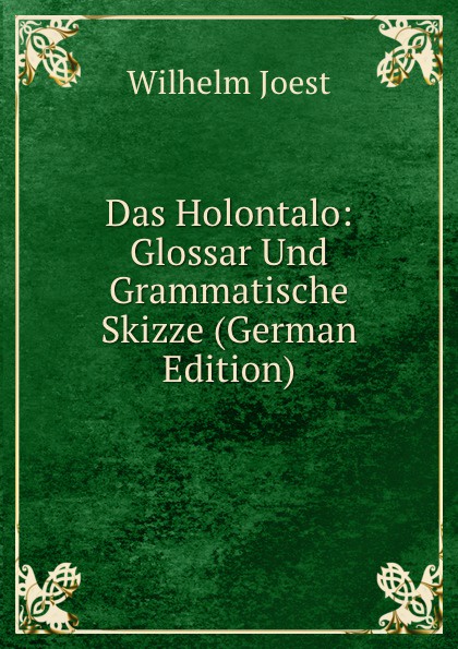 Das Holontalo: Glossar Und Grammatische Skizze (German Edition)