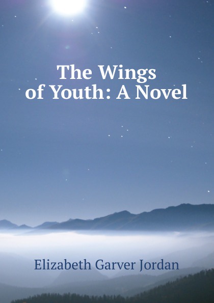The Wings of Youth: A Novel