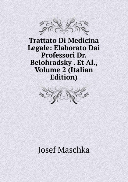 Trattato Di Medicina Legale: Elaborato Dai Professori Dr. Belohradsky . Et Al., Volume 2 (Italian Edition)