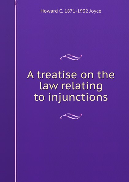 A treatise on the law relating to injunctions