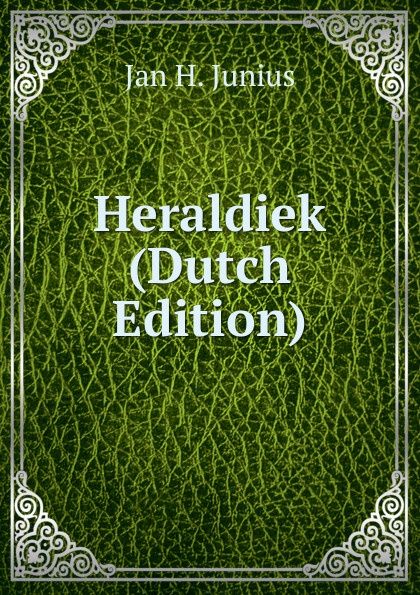 Heraldiek (Dutch Edition)