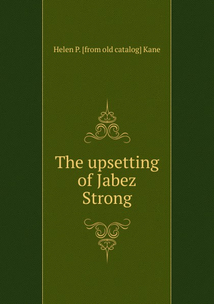 The upsetting of Jabez Strong