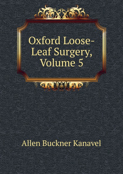 Oxford Loose-Leaf Surgery, Volume 5