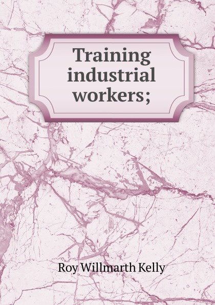 Training industrial workers;