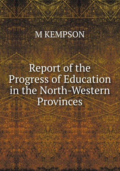 Report of the Progress of Education in the North-Western Provinces